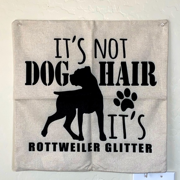 It’s Not Dog Hair It’s Rottweiler Glitter 18”by18” Throw Pillow Case NWOT - Picture 1 of 4